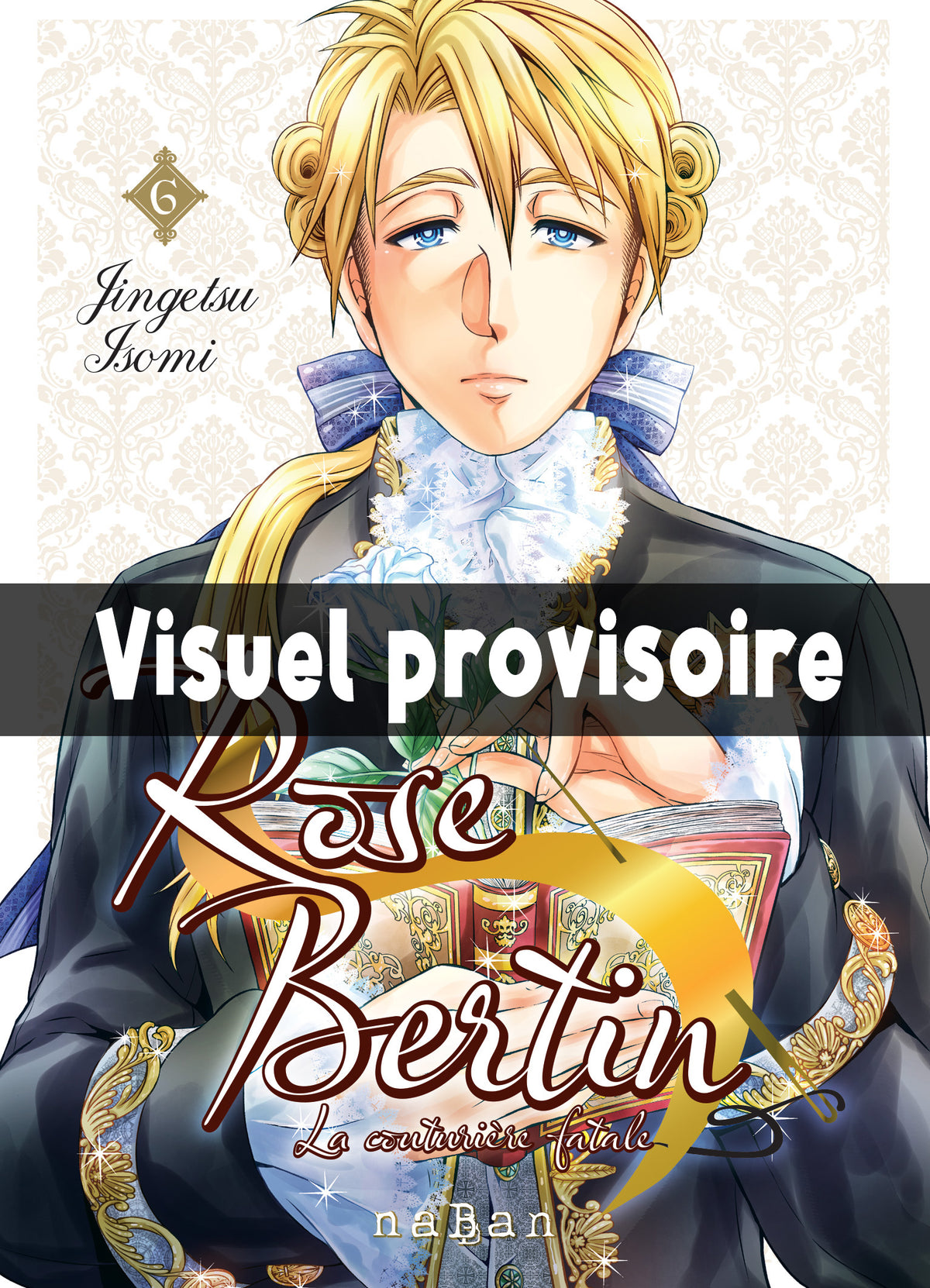 Rose Bertin - La couturière fatale - Tome 6 (Précommande)