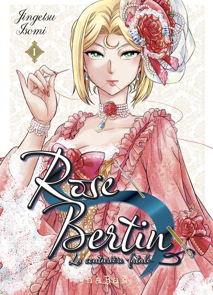 Rose Bertin - La couturière fatale - Tome 1